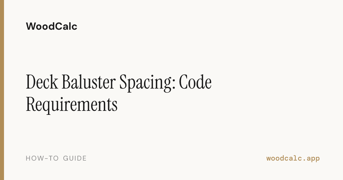 Deck Baluster Spacing: Code Requirements & How-To | WoodCalc
